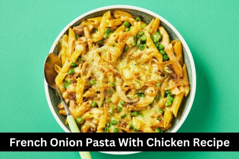 French Onion Pasta With Chicken Recipe